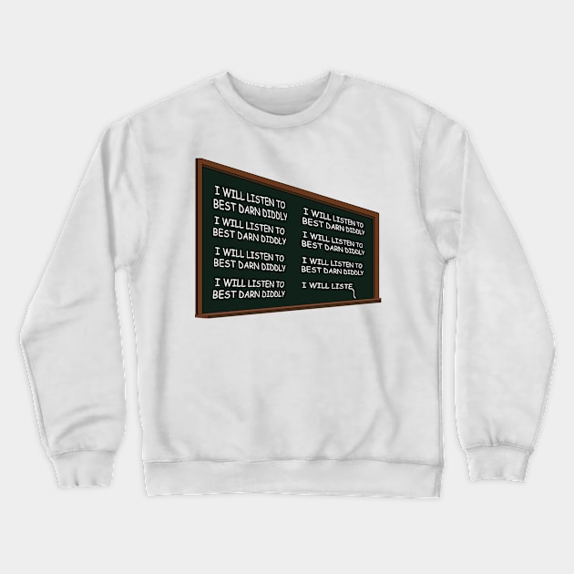 I Will Listen to Best Darn Diddly Crewneck Sweatshirt by BestDarnDiddly